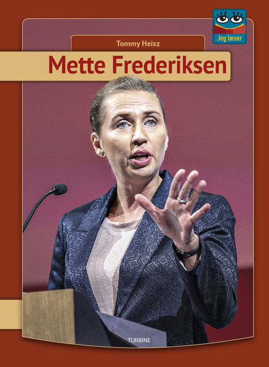 Jeg læser: Mette Frederiksen - Tommy Heisz - Bøger - Turbine - 9788740658217 - 4. september 2019