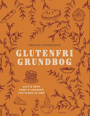 Glutenfri grundbog - Anelise Severinsen - Bøker - Turbine - 9788740687217 - 27. oktober 2022