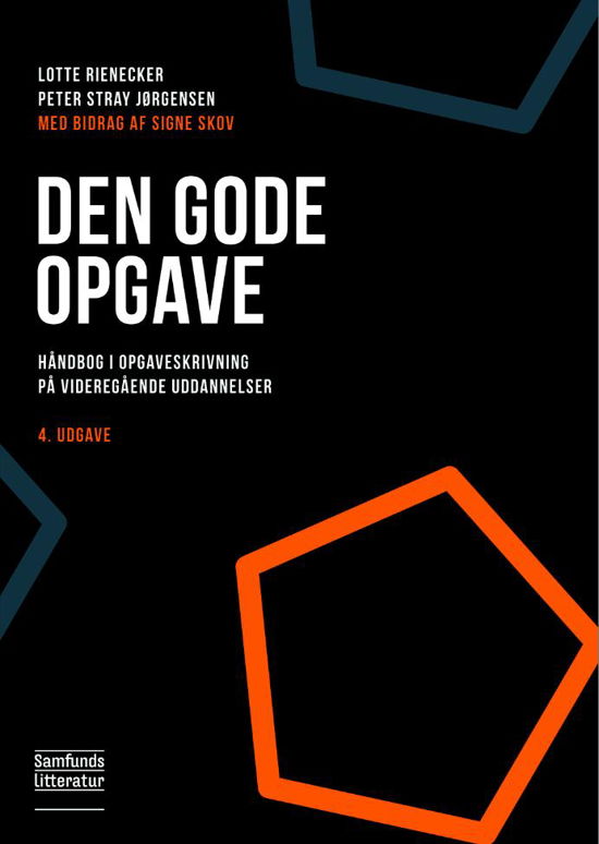 Den gode opgave - Lotte Rienecker og Peter Stray Jørgensen - Bøger - Samfundslitteratur - 9788759315217 - 7. august 2012