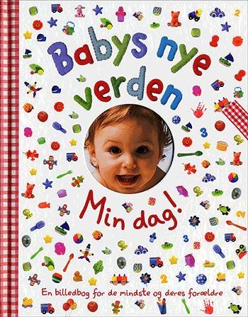 Cover for Penelope Arlon · Babys nye verden.: Min dag! (Book) [1st edition] (2004)