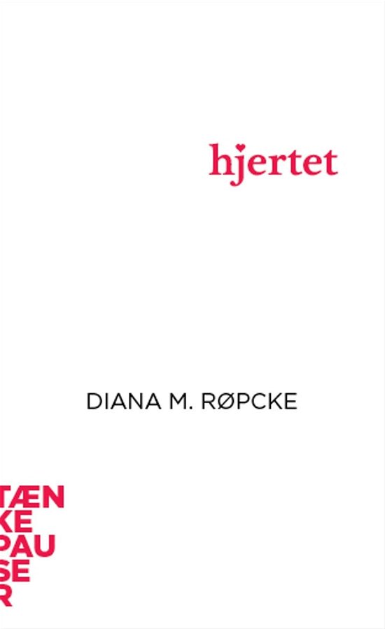 Diana M. Røpcke · Tænkepauser: Hjertet (Sewn Spine Book) [1st edition] (2016)