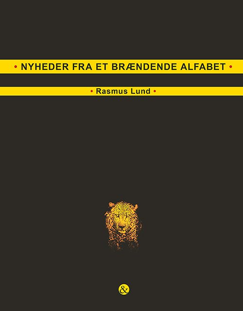 Cover for Rasmus Lund · Nyheder fra et brændende alfabet (Sewn Spine Book) [1. Painos] (2021)