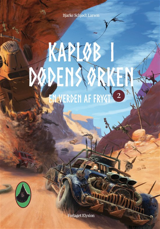 Cover for Bjarke Schjødt Larsen · En Verden af Frygt: Kapløb i Dødens Ørken (Gebundenes Buch) [1. Ausgabe] (2018)