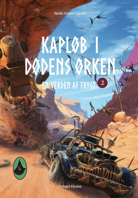 Cover for Bjarke Schjødt Larsen · En Verden af Frygt: Kapløb i Dødens Ørken (Hardcover Book) [1st edition] (2018)