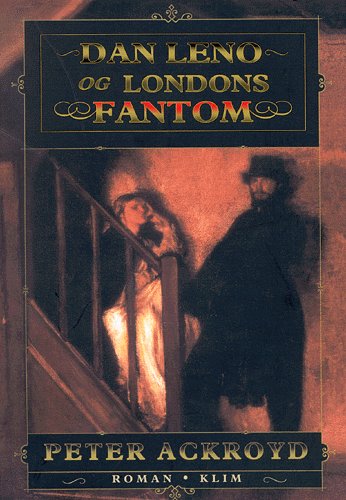 Cover for Peter Ackroyd · Dan Leno og Londons fantom (Bog) [1. udgave] (2000)