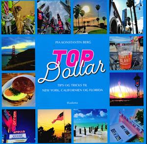 Topdollar - Tips og tricks til New York, Californien og Florida - Pia Konstantin Berg - Bøger - Ekadanta Media - 9788797162217 - 2. november 2023