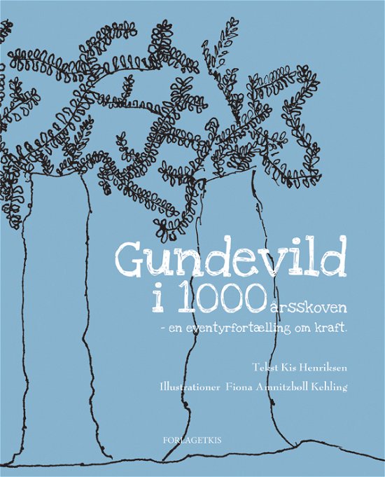 Kis Henriksen · Gundevild i 1000årsskoven (Sewn Spine Book) [1st edition] (2013)