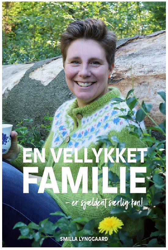 En vellykket familie - Smilla Lynggaard - Livros - Forlaget Lyng - 9788799957217 - 21 de março de 2019