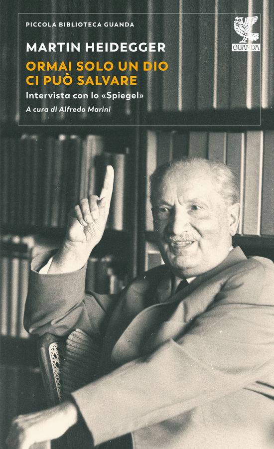 Ormai Solo Un Dio Ci Puo Salvare. Intervista Con Lo Spiegel - Martin Heidegger - Books -  - 9788823524217 - 