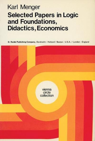 Cover for Karl Menger · Selected Papers in Logic and Foundations, Didactics, Economics - Vienna Circle Collection (Pocketbok) [Softcover reprint of the original 1st ed. 1979 edition] (1979)