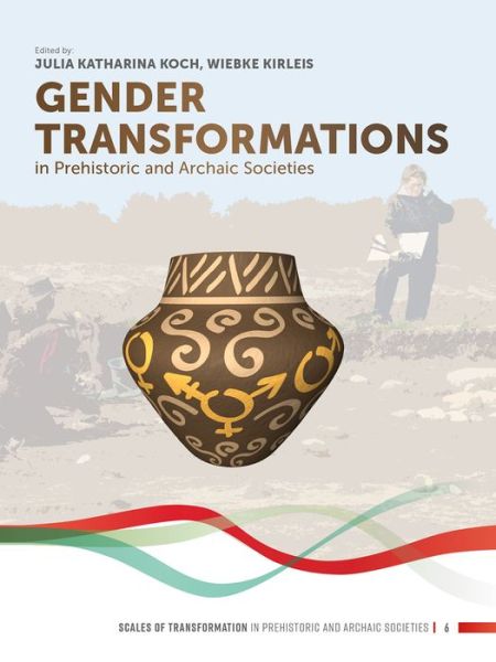 Cover for Julia Katharina Koch · Gender Transformations in Prehistoric and Archaic Societies - Scales of Transformation (Paperback Book) (2019)