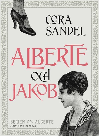 Cover for Cora Sandel · Alberte-trilogin: Alberte och Jakob (ePUB) (2017)