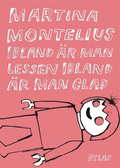 Cover for Martina Montelius · Ibland är man lessen ibland är man glad (Inbunden Bok) (2017)