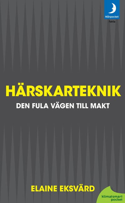 Cover for Elaine Eksvärd · Härskarteknik : den fula vägen till makt (Paperback Book) (2012)