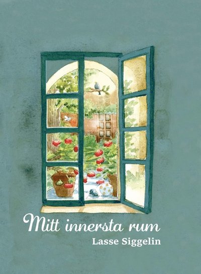 Cover for Lasse Siggelin · Mitt innersta rum (Hardcover Book) (2022)