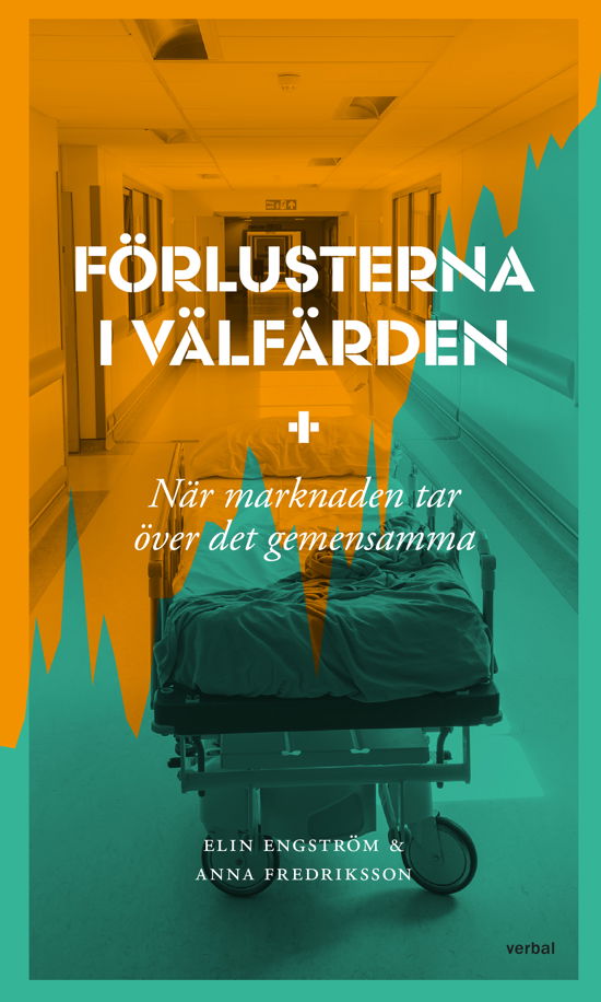 Cover for Anna Fredriksson · Förlusterna i välfärden : När marknaden tar över det gemensamma (Bog) (2023)