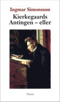 Cover for Ingmar Simonsson · Kierkegaards Antingen - eller (Bog) (2013)