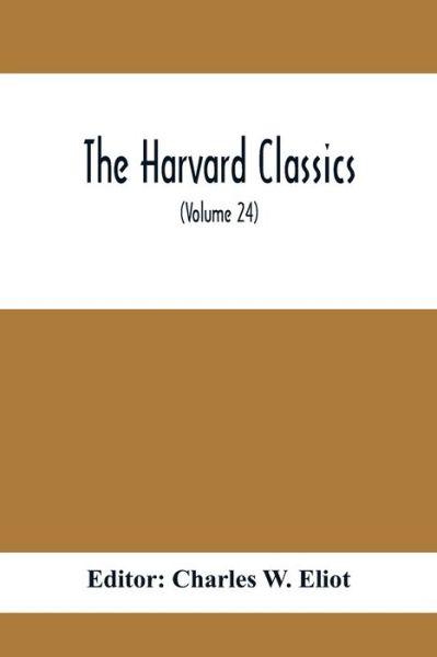 The Harvard Classics; Edmund Burke On Taste On The Sublime And Beautiful Reflections On The French Revolution A Letter To A Noble Lord (Volume 24) - Charles W Eliot - Books - Alpha Edition - 9789354416217 - February 8, 2021