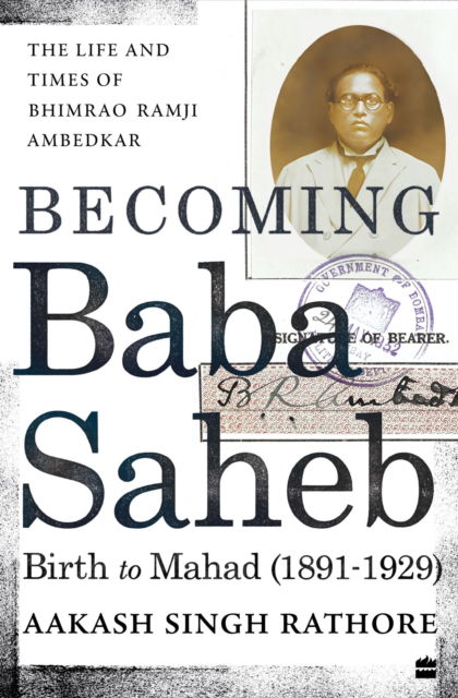 Cover for Aakash Singh-Rathore · Becoming Babasaheb: The Life and Times of Bhimrao Ramji Ambedkar (Volume 1): Birth to Mahad (1891-1929) (Hardcover Book) (2023)