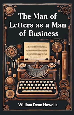 Cover for William Dean Howells · The Man of Letters as a Man of Business (Paperback Book) (2024)
