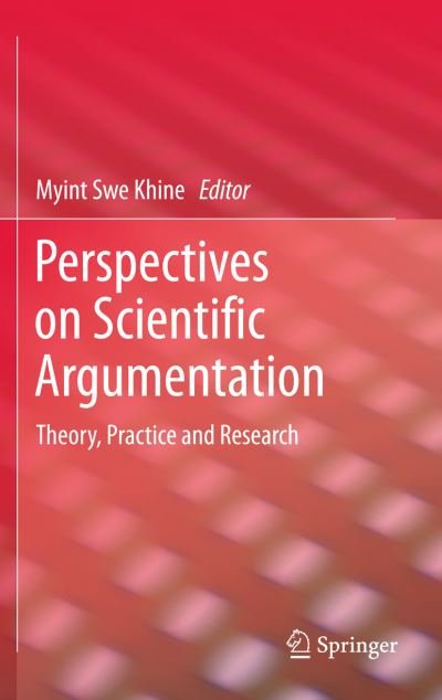 Cover for Myint Swe Khine · Perspectives on Scientific Argumentation: Theory, Practice and Research (Paperback Book) (2013)