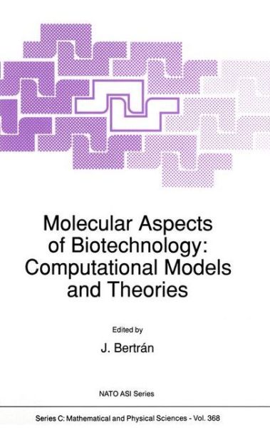 Juan Bertran · Molecular Aspects of Biotechnology: Computational Models and Theories - NATO Science Series C (Pocketbok) [Softcover reprint of the original 1st ed. 1992 edition] (2013)