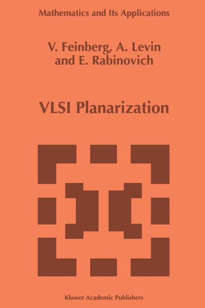 V. Feinberg · Vlsi Planarization: Methods, Models, Implementation - Mathematics and Its Applications (Paperback Book) [Softcover Reprint of the Original 1st Ed. 1997 edition] (2012)