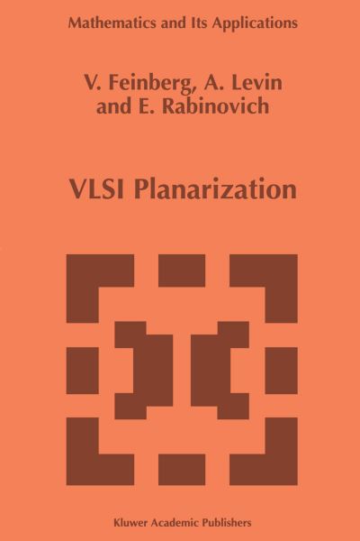 Vlsi Planarization: Methods, Models, Implementation - Mathematics and Its Applications - V. Feinberg - Livros - Springer - 9789401064217 - 13 de outubro de 2012