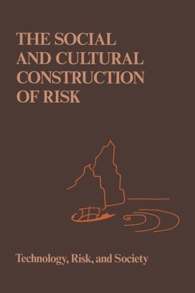 Cover for B B Johnson · The Social and Cultural Construction of Risk: Essays on Risk Selection and Perception - Risk, Governance and Society (Paperback Bog) [Softcover reprint of the original 1st ed. 1987 edition] (2012)