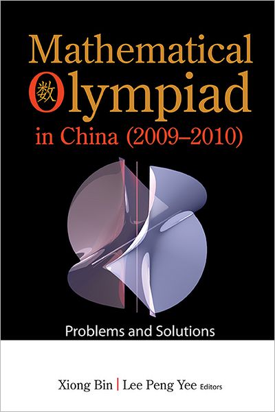 Cover for Bin Xiong · Mathematical Olympiad In China (2009-2010): Problems And Solutions - Mathematical Olympiad Series (Paperback Book) (2013)