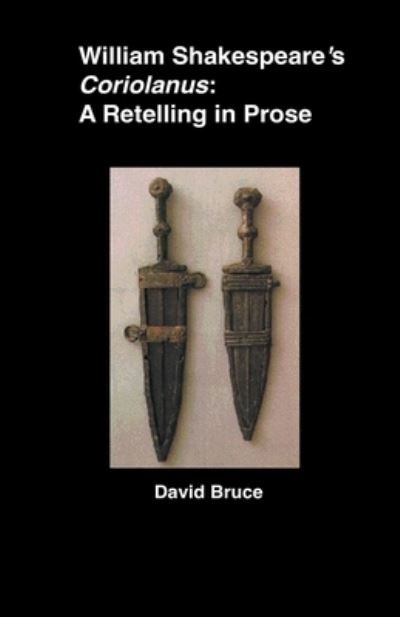 Cover for David Bruce · William Shakespeare's Coriolanus: A Retelling in Prose (Paperback Book) (2022)