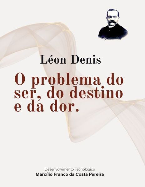 Cover for Leon Denis · O problema do ser, do destino e da dor (Paperback Book) (2020)