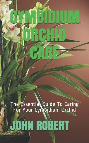 Cover for John Robert · Cymbidium Orchid Care (Pocketbok) (2020)
