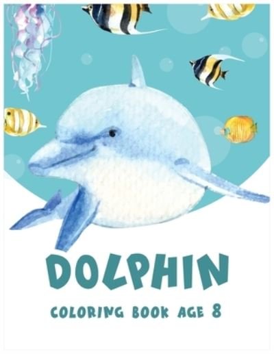 Cover for Med Color's · Dolphin Coloring Book Age 8 (Paperback Book) (2020)