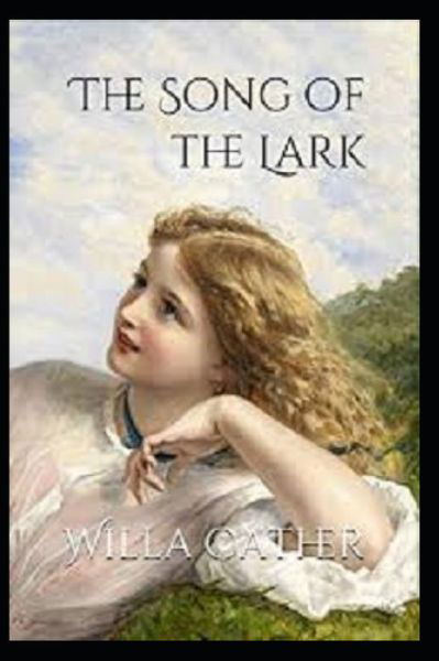 Cover for Willa Cather · The Song of the Lark &quot;Annotated&quot; (Pocketbok) (2021)
