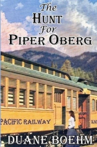 Cover for Duane Boehm · The Hunt For Piper Oberg (Paperback Book) (2021)