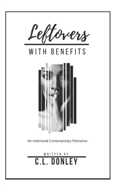 Cover for C L Donley · Leftovers With Benefits: An Interracial Contemporary Romance (Paperback Book) (2020)