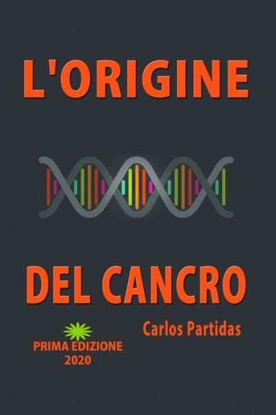 Cover for Carlos L Partidas · L'Origine del Cancro (Paperback Book) (2020)