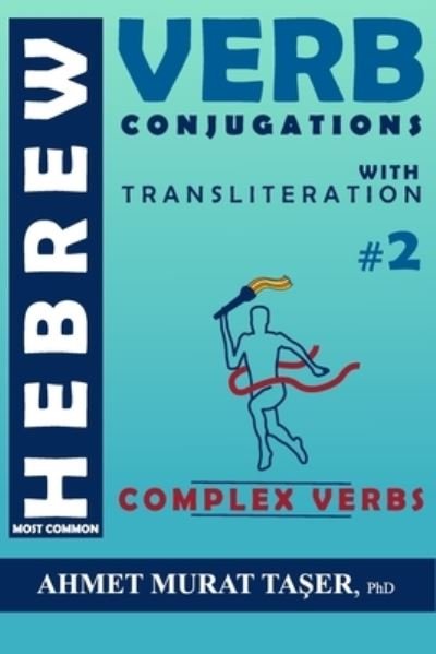 Cover for Ta&amp;#351; er, Ahmet Murat · Most Common Hebrew Verb Conjugations with Transliteration: Complex Verbs (Pocketbok) (2020)