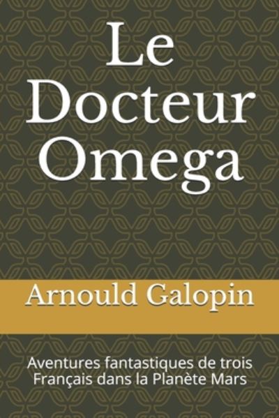 Cover for Arnould Galopin · Le Docteur Omega (Paperback Book) (2020)