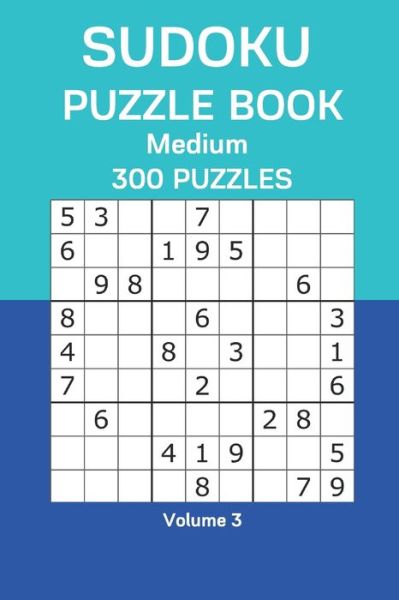 Sudoku Puzzle Book Medium - James Watts - Kirjat - Independently Published - 9798676723217 - keskiviikko 19. elokuuta 2020