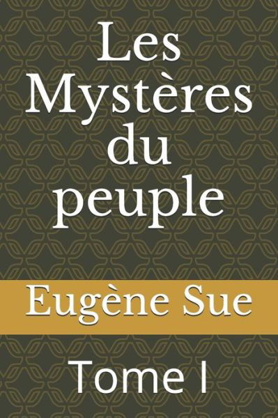 Les Mysteres du peuple - Eugene Sue - Książki - Independently Published - 9798682098217 - 2 września 2020