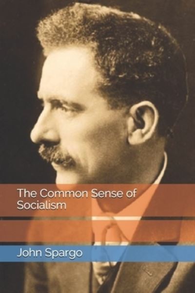 Cover for John Spargo · The Common Sense of Socialism (Paperback Book) (2021)