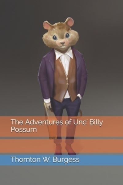 Cover for Thornton W Burgess · The Adventures of Unc' Billy Possum (Paperback Book) (2021)