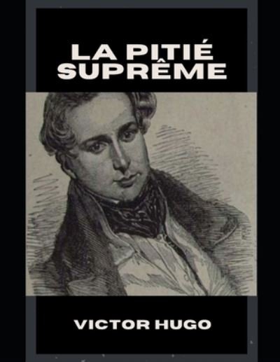 Cover for Victor Hugo · La Pitié suprême (Paperback Book) (2021)