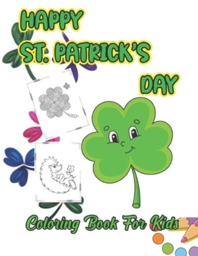 Happy St. Patrick's Day - Robert Smith - Kirjat - Independently Published - 9798716722217 - torstai 4. maaliskuuta 2021