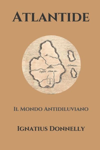 Cover for Ignatius Donnelly · Atlantide: Il Mondo Antidiluviano (Paperback Book) (2021)