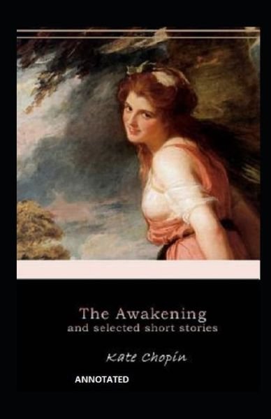 Cover for Kate Chopin · The Awakening &amp; Other Short Stories (Annotated) (Pocketbok) (2021)