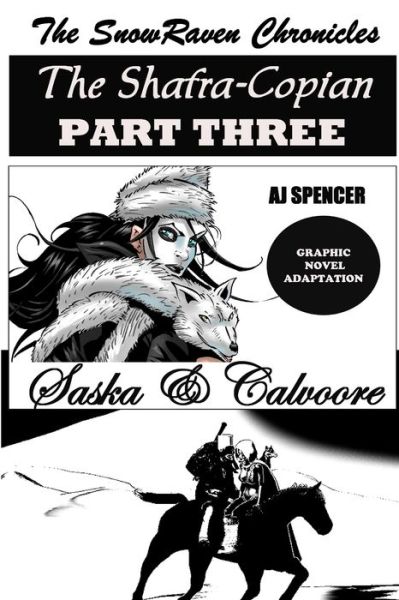 Cover for Aj Spencer · The SnowRaven Chronicles The Shafra-Copian Graphic Novel Adaptation Part Three-Saska &amp; Calvoore (Taschenbuch) (2021)