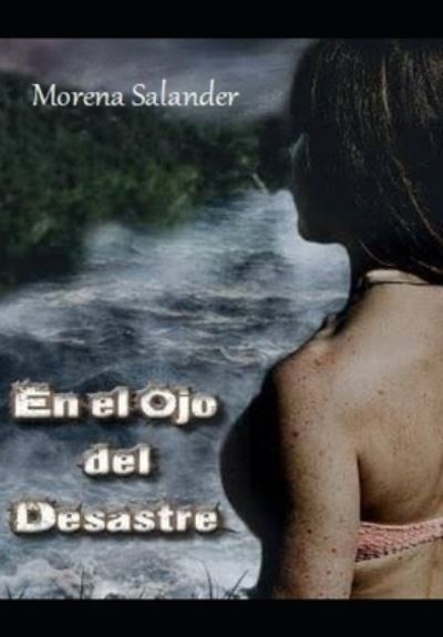 Cover for Morena Salander · En el Ojo del Desastre (Paperback Book) (2021)